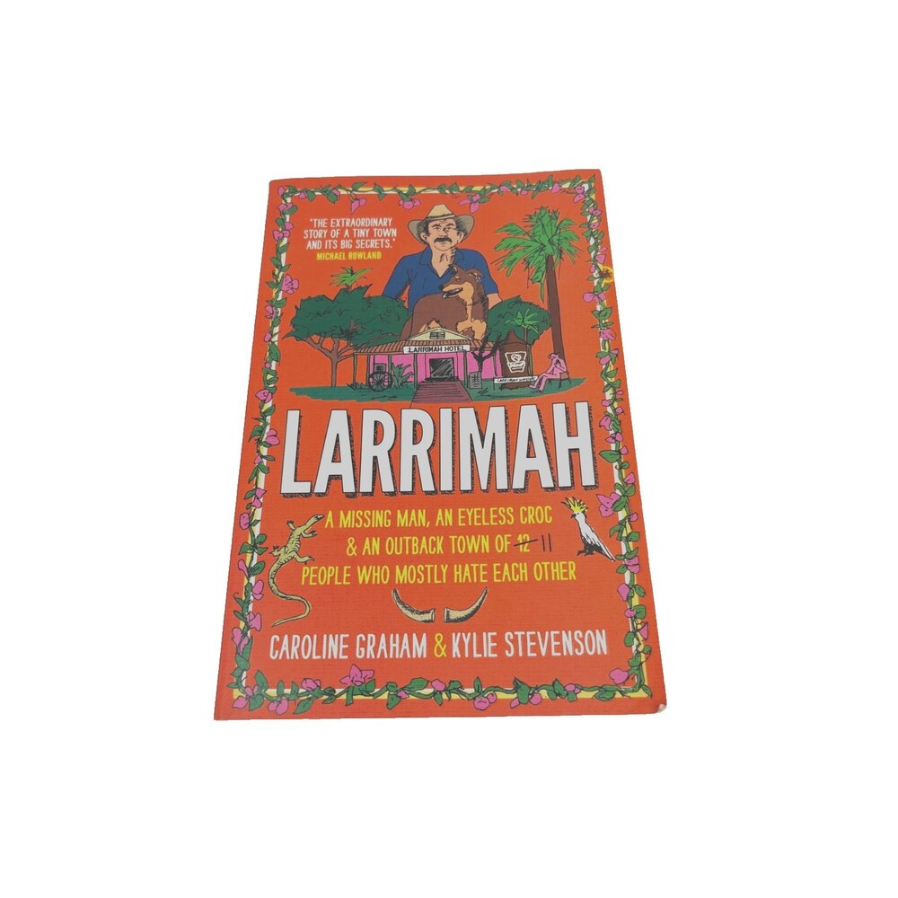 LARRIMAH - CAROLINE GRAHAM & KYLIE STEVENSON - AUSSIE TRUE CRIME -Mystery - pb